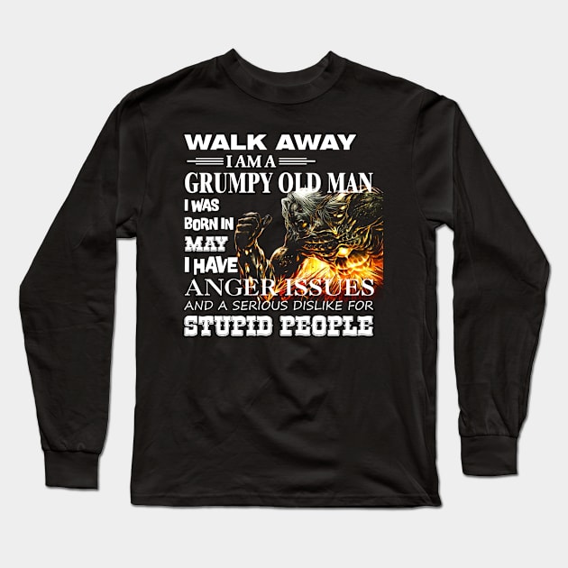 Demon Warrior Walk away I Am Grumpy Old Man Born in May Long Sleeve T-Shirt by mckinney